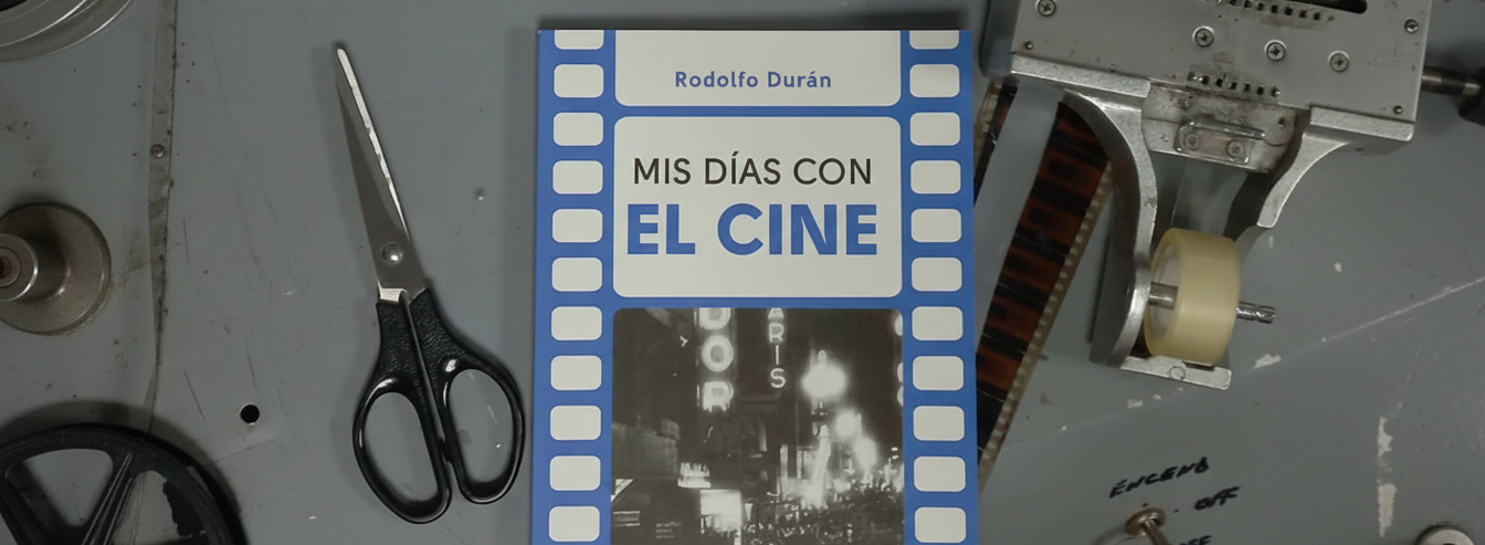 RECIBIMOS A RODOLFO DURÁN: PRESENTACIÓN DEL LIBRO «MIS DÍAS CON EL CINE» + PROYECCIÓN «DIRIGIDO POR»